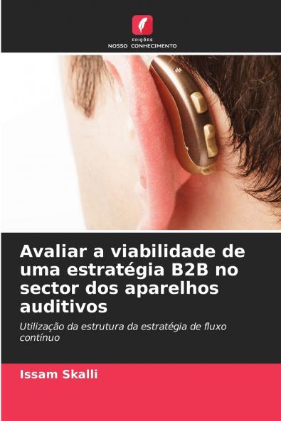 Avaliar a viabilidade de uma estratégia B2B no sector dos aparelhos auditivos