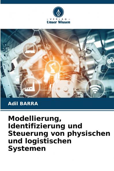Modellierung Identifizierung und Steuerung von physischen und logistischen Systemen