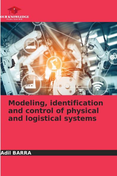 Modeling identification and control of physical and logistical systems