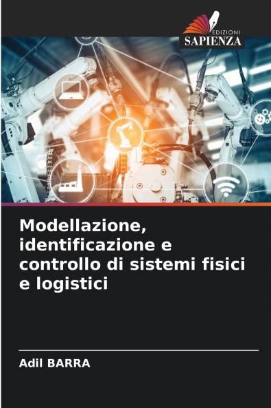 Modellazione identificazione e controllo di sistemi fisici e logistici