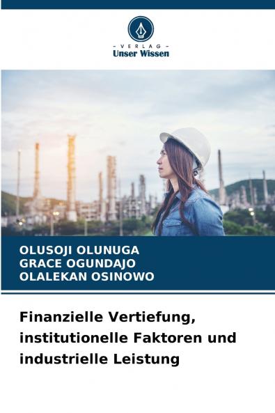 Finanzielle Vertiefung institutionelle Faktoren und industrielle Leistung