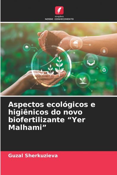 Aspectos ecológicos e higiênicos do novo biofertilizante Yer Malhami