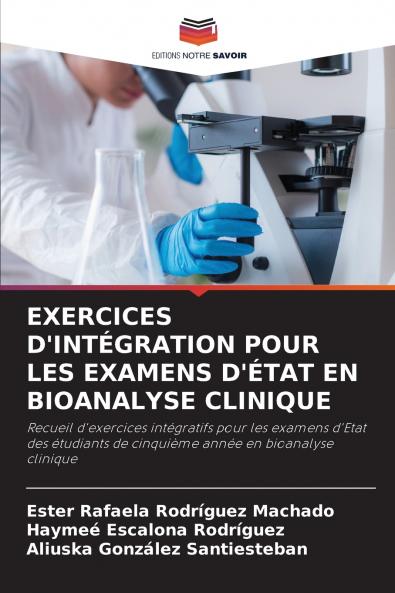 EXERCICES D'INTÉGRATION POUR LES EXAMENS D'ÉTAT EN BIOANALYSE CLINIQUE