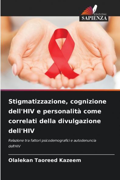Stigmatizzazione cognizione dell'HIV e personalità come correlati della divulgazione dell'HIV