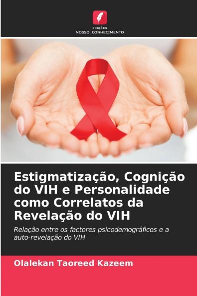 Estigmatização Cognição do VIH e Personalidade como Correlatos da Revelação do VIH