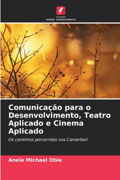 Comunicação para o Desenvolvimento Teatro Aplicado e Cinema Aplicado