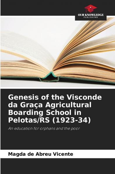 Genesis of the Visconde da Graça Agricultural Boarding School in Pelotas/RS (1923-34)
