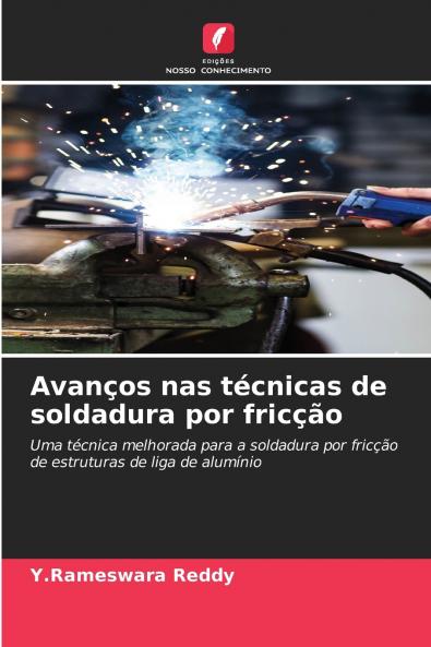 Avanços nas técnicas de soldadura por fricção