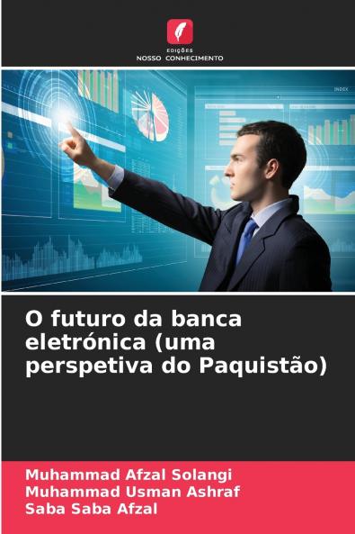 O futuro da banca eletrónica (uma perspetiva do Paquistão)