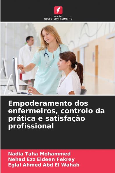 Empoderamento dos enfermeiros controlo da prática e satisfação profissional
