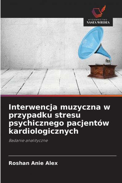 Interwencja muzyczna w przypadku stresu psychicznego pacjentów kardiologicznych
