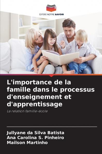 L'importance de la famille dans le processus d'enseignement et d'apprentissage