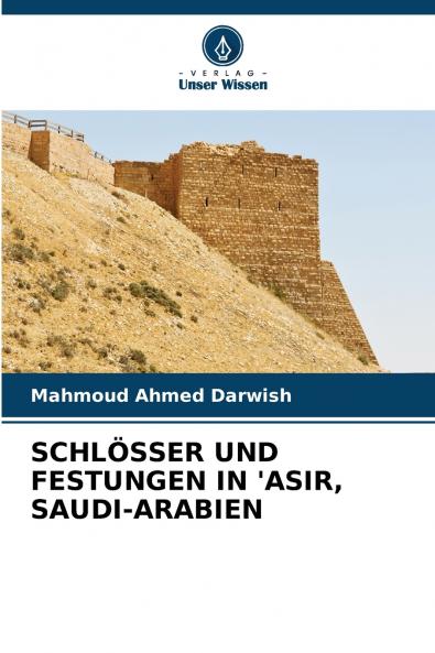 SCHLÖSSER UND FESTUNGEN IN 'ASIR SAUDI-ARABIEN