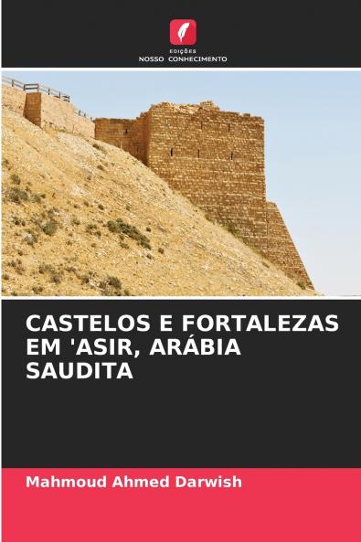 CASTELOS E FORTALEZAS EM 'ASIR ARÁBIA SAUDITA