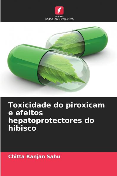 Toxicidade do piroxicam e efeitos hepatoprotectores do hibisco