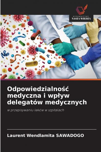 Odpowiedzialno?? medyczna i wp?yw delegatów medycznych