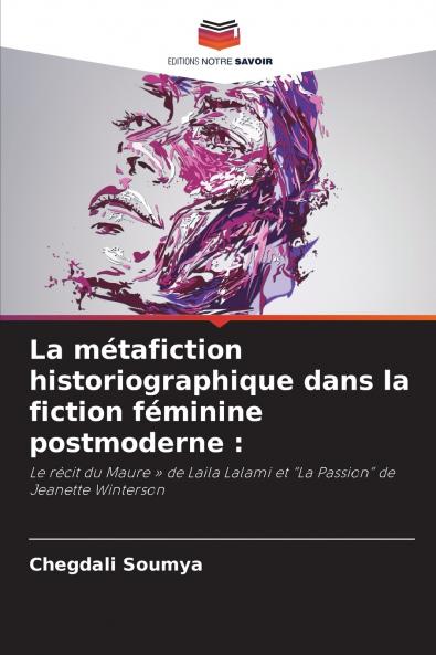 La métafiction historiographique dans la fiction féminine postmoderne