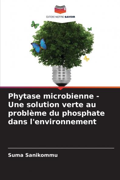 Phytase microbienne - Une solution verte au problème du phosphate dans l'environnement