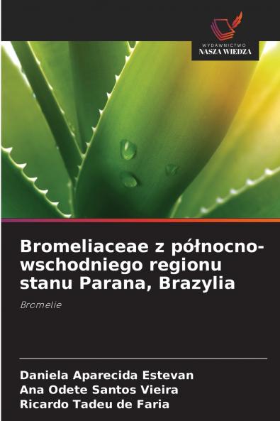 Bromeliaceae z pó?nocno-wschodniego regionu stanu Parana Brazylia
