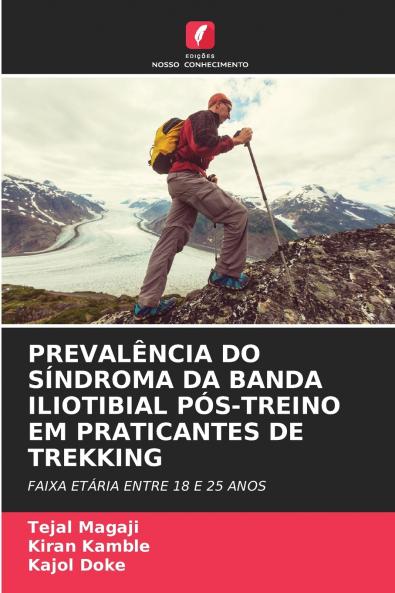 PREVALÊNCIA DO SÍNDROMA DA BANDA ILIOTIBIAL PÓS-TREINO EM PRATICANTES DE TREKKING