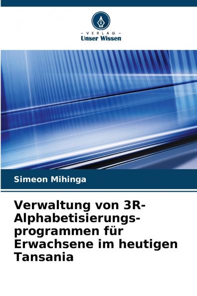 Verwaltung von 3R-Alphabetisierungs- programmen für Erwachsene im heutigen Tansania
