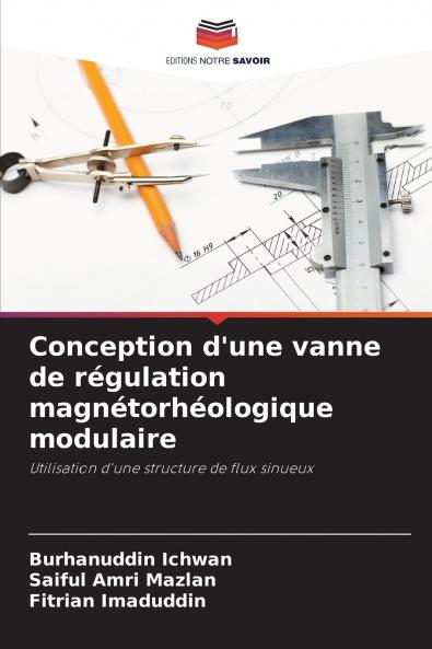 Conception d'une vanne de régulation magnétorhéologique modulaire