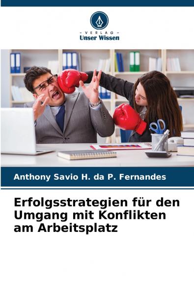 Erfolgsstrategien für den Umgang mit Konflikten am Arbeitsplatz