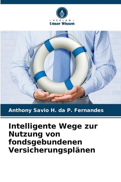Intelligente Wege zur Nutzung von fondsgebundenen Versicherungsplänen