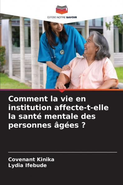 Comment la vie en institution affecte-t-elle la santé mentale des personnes âgées ?