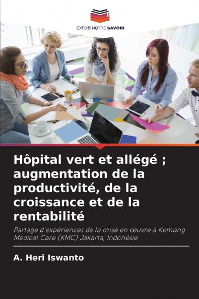 Hôpital vert et allégé ; augmentation de la productivité de la croissance et de la rentabilité