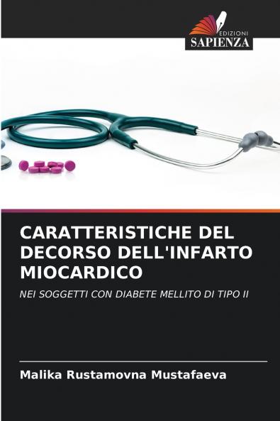 CARATTERISTICHE DEL DECORSO DELL'INFARTO MIOCARDICO