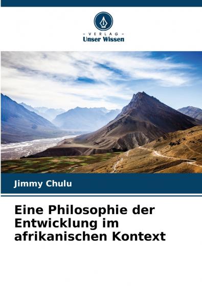 Eine Philosophie der Entwicklung im afrikanischen Kontext