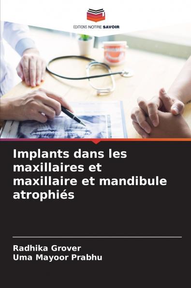 Implants dans les maxillaires et maxillaire et mandibule atrophiés