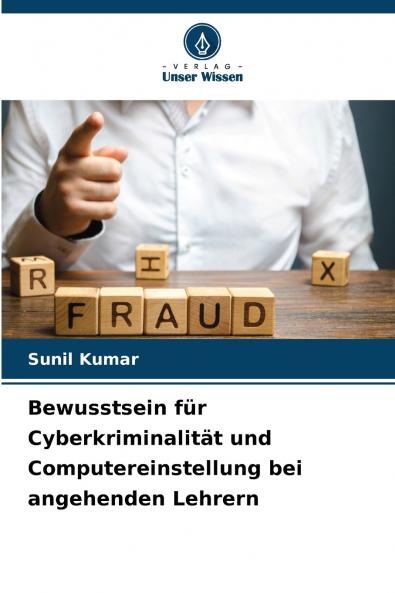 Bewusstsein für Cyberkriminalität und Computereinstellung bei angehenden Lehrern