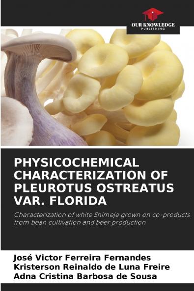 PHYSICOCHEMICAL CHARACTERIZATION OF PLEUROTUS OSTREATUS VAR. FLORIDA