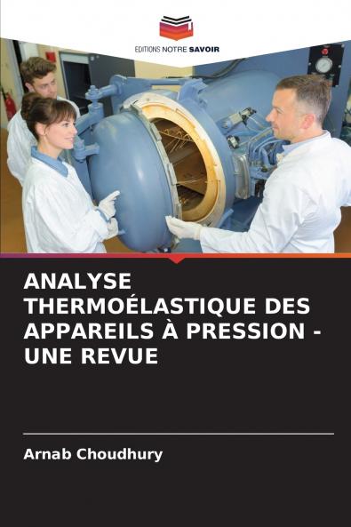 ANALYSE THERMOÉLASTIQUE DES APPAREILS À PRESSION - UNE REVUE