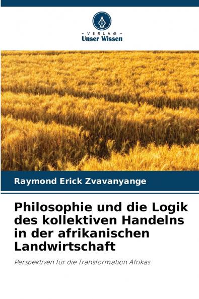 Philosophie und die Logik des kollektiven Handelns in der afrikanischen Landwirtschaft
