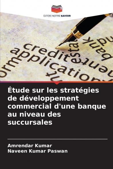 Étude sur les stratégies de développement commercial d'une banque au niveau des succursales