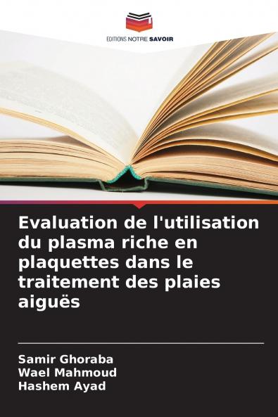 Evaluation de l'utilisation du plasma riche en plaquettes dans le traitement des plaies aiguës