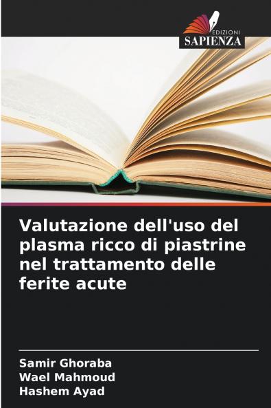 Valutazione dell'uso del plasma ricco di piastrine nel trattamento delle ferite acute