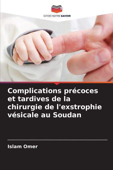 Complications précoces et tardives de la chirurgie de l'exstrophie vésicale au Soudan