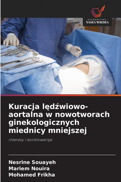 Kuracja l?d?wiowo-aortalna w nowotworach ginekologicznych miednicy mniejszej