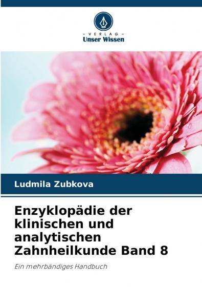 Enzyklopädie der klinischen und analytischen Zahnheilkunde Band 8