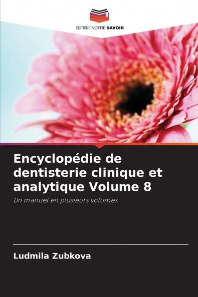 Encyclopédie de dentisterie clinique et analytique Volume 8