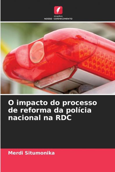 O impacto do processo de reforma da polícia nacional na RDC