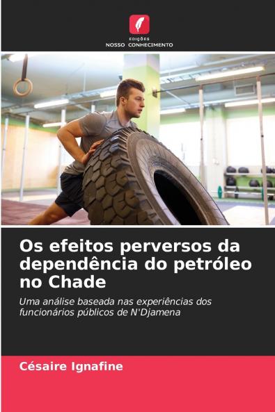 Os efeitos perversos da dependência do petróleo no Chade