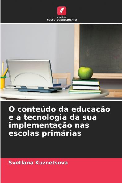 O conteúdo da educação e a tecnologia da sua implementação nas escolas primárias