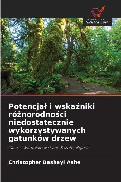 Potencja? i wska?niki ró?norodno?ci niedostatecznie wykorzystywanych gatunków drzew