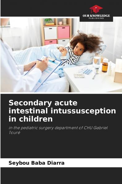 Secondary acute intestinal intussusception in children