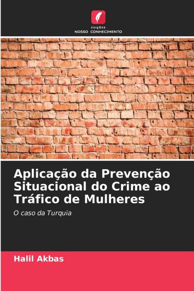 Aplicação da Prevenção Situacional do Crime ao Tráfico de Mulheres